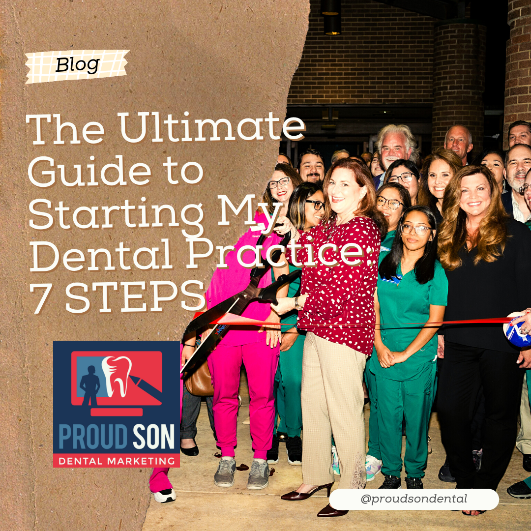 The Ultimate Guide to Starting My Dental Practice: 7 STEPS